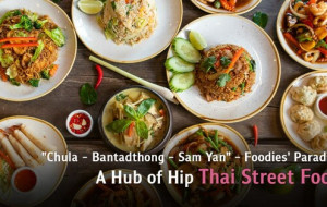 "Chula - Bantadthong - Sam Yan" - Foodies' Paradise A Hub of Hip Thai Street Food