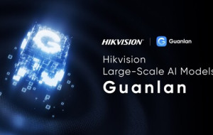 Hikvision unveils Guanlan Large-Scale AI Models to power next-gen AIoT products and applications