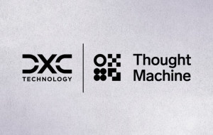 DXC and Thought Machine Launch Joint Solution to Accelerate Banking Modernization