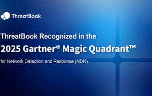 ThreatBook Selected in the First-ever Gartner® Magic Quadrant™ for Network Detection and Response (NDR)