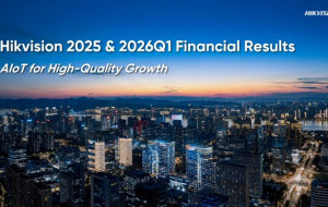 Hikvision releases 2025 full-year and 2026 first-quarter financial results