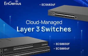 EnGenius Strengthens Cloud-Managed Layer 3 Switching Portfolio with New Core and Aggregation Switches