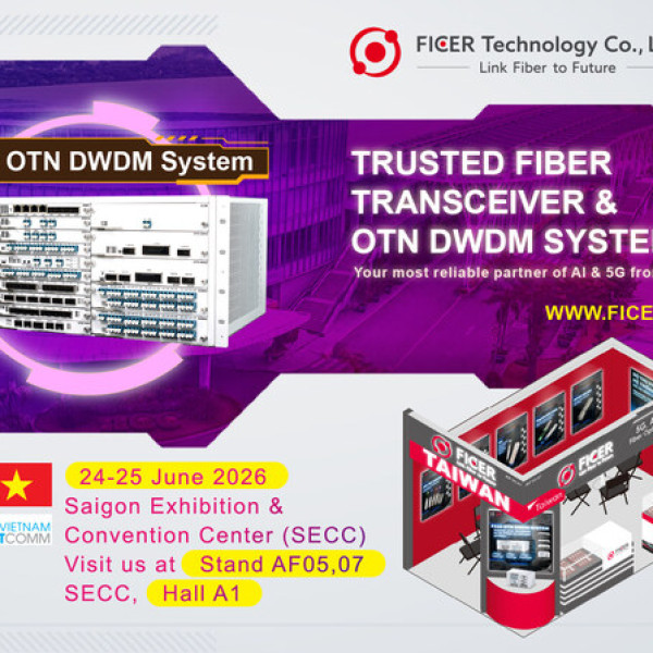 Image: FICER Showcases Fiber Transceivers and OTN DWDM Systems support AI, 5G and IoT Transmission Connectivity at ICTCOMM Vietnam 2026