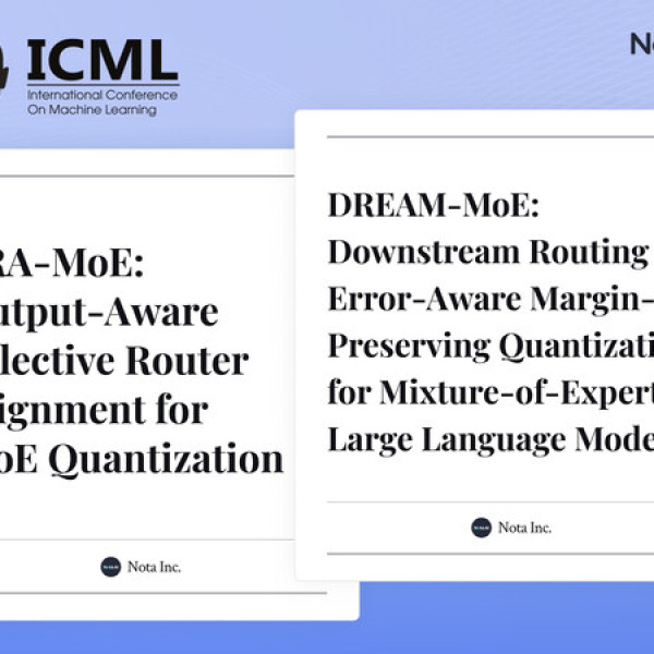 Image: Nota AI Has Two MoE Quantization Papers Accepted at ICML 2026 Workshop, Demonstrating Global Competitiveness in Large-Scale AI Optimization