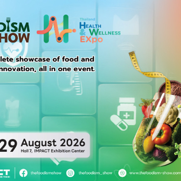 Image: The Foodism Show x Thailand Health & Wellness Expo 2026 Promoting Preventive Healthcare for a Sustainable Quality of Life