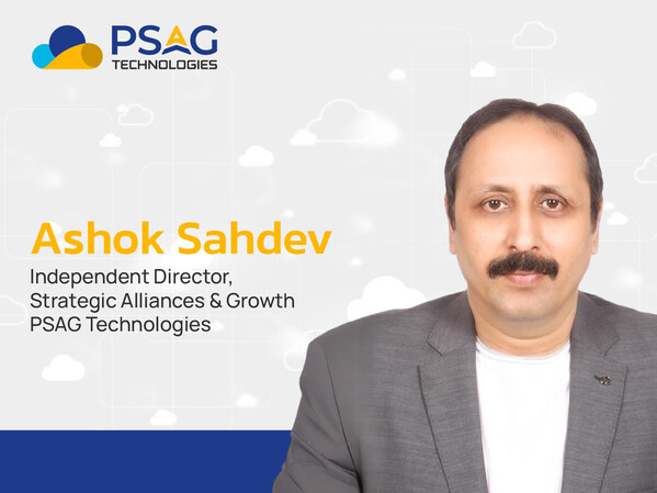 PSAG Technologies Appoints Ashok Sahdev as Independent Director – Strategic Alliances & Growth