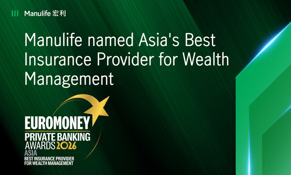 Manulife Named "Asia's Best Insurance Provider for Wealth Management" by Euromoney