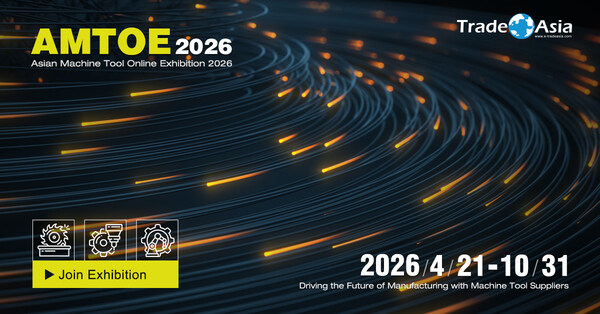 Asian Machine Tool Online Exhibition 2026: Bridging Global Buyers and Asian Manufacturing Excellence