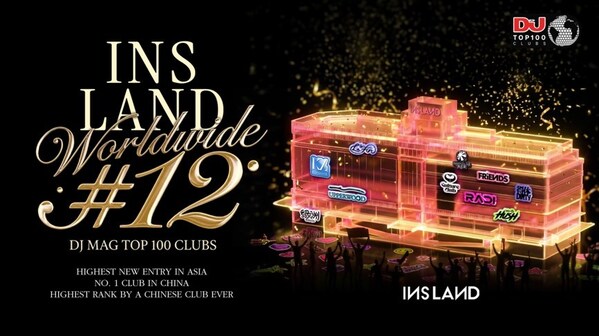 Shanghai's INS LAND Crowned China's Best Club in DJ Mag's Top 100, Ranks #3 in Asia and #12 Worldwide