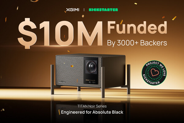 XGIMI TITAN Noir Series Surpasses $10 Million in Kickstarter Funding Following Strong Global Launch