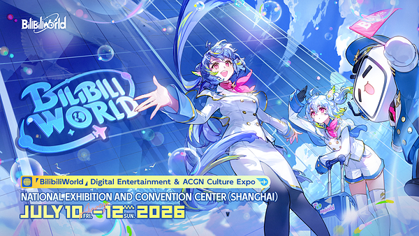 BilibiliWorld 2026 Opens Ticket Sales in More Than 190 Countries and Regions, Sets New Exhibitor Record