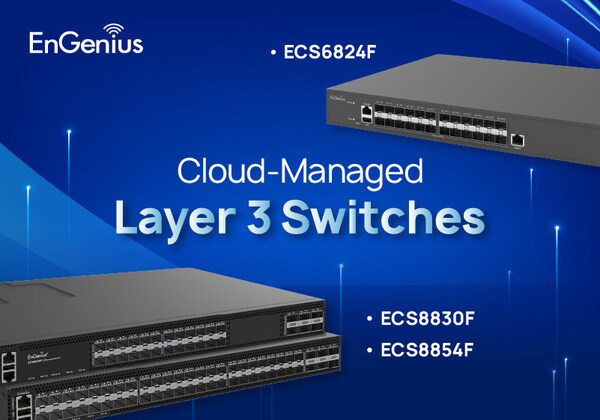 EnGenius Strengthens Cloud-Managed Layer 3 Switching Portfolio with New Core and Aggregation Switches