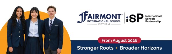 Fairmont International School Vietnam Officially Launches, Bringing a 70-Year U.S. Education Legacy to Southeast Asia