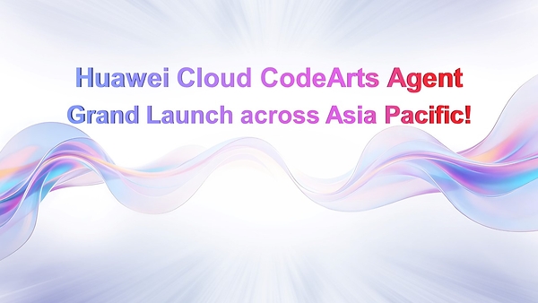 Huawei Cloud CodeArts Agent Now Available across Asia Pacific, Bringing Agentic AI to Software Development