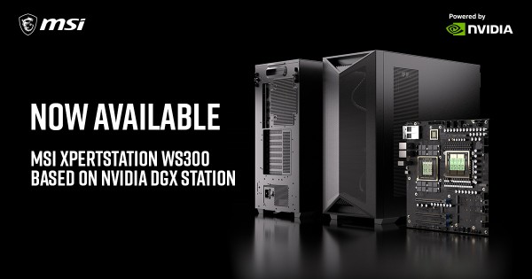 MSI XpertStation WS300 Based on NVIDIA DGX Station Now Available