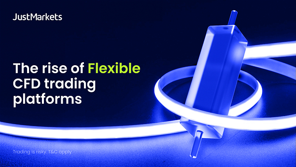JustMarkets Examines the Rise of Flexible CFD Trading Platforms
