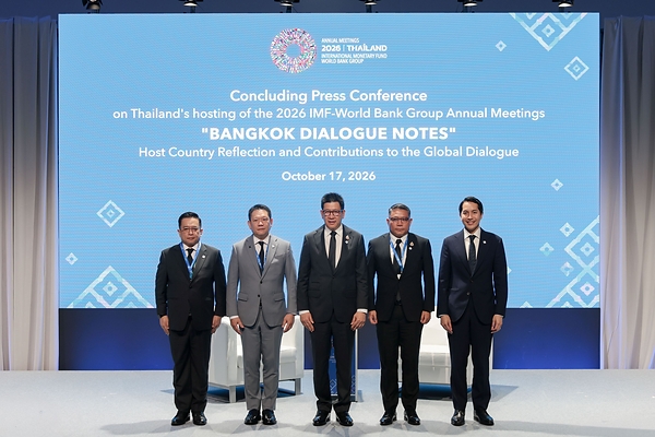 Thailand Makes History as Host of the 2026 IMF-World Bank Group Annual Meetings, Releases "Bangkok Dialogue Notes": Thailand's Reflections and Contributions to the Global Dialogue, Champions Its Role as a "Trusted Connector," Turning International Cooperation into Opportunities for People